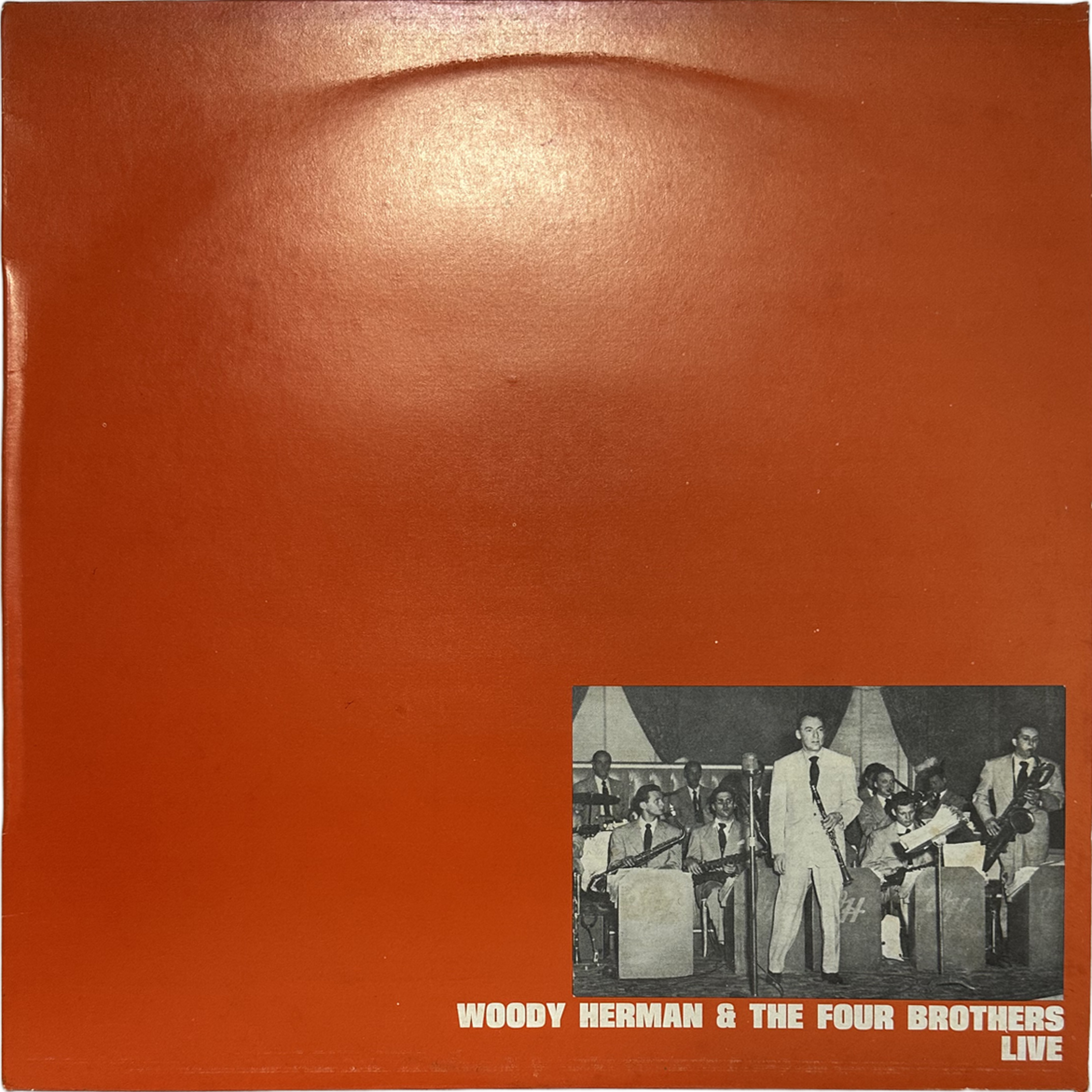 Woody Herman & The Four Brothers — Woody Herman & The Four Brothers Live